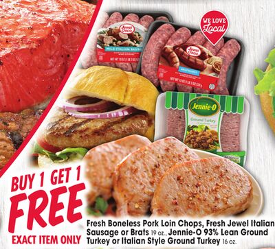 Fresh Boneless Pork Loin Chops, Fresh Jewel Italian Sausage or Brats 19 oz., Jennie-O 93% Lean Ground Turkey or Italian Style Ground Turkey 10 oz.