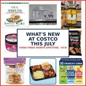 What’s New at Costco This July: Food Finds Worth Spotting (07/8)