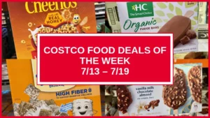 Just Spotted at Costco: This Week’s Food Deals Everyone’s Grabbing (7/14 – 7/21)