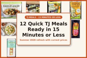 12 Trader Joe's Meals That Take 15 Minutes or Less (Summer 2026 Refresh)