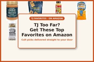 Trader Joe’s Too Far Away? Get These Top Favorites Delivered from Amazon