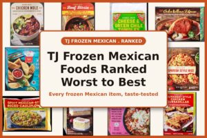 Trader Joe's Frozen Mexican Foods Ranked Worst to Best: A Guide for TJ's Shoppers