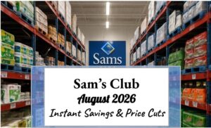 Sam’s Club August 2026 Instant Savings & Price Cuts
