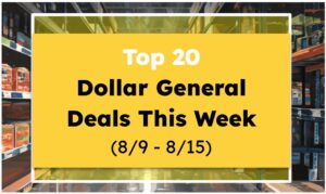 Top 20 Dollar General Deals This Week (8/9 - 8/15)