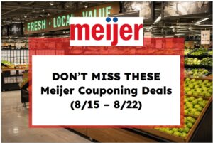Don't Miss These Meijer Couponing Deals (8/15 – 8/22)