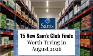 15 New Sam’s Club Finds Worth Trying in August 2026