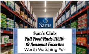 Sam's Club Fall Food Finds 2026: 19 Seasonal Favorites Worth Watching For