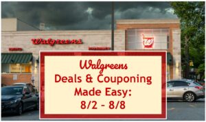 Walgreens Deals & Couponing Made Easy: 8/2 – 8/8