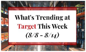 What's Trending at Target This Week (8/8 - 8/14)