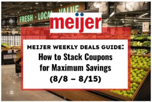 Don't Miss These Meijer Couponing Deals (8/8 – 8/15)