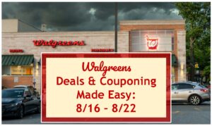 Walgreens Deals & Couponing Made Easy: 8/16 – 8/22
