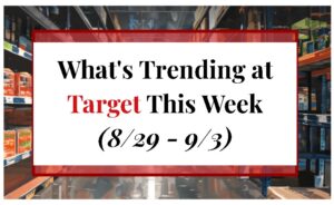 What's Trending at Target This Week (8/29 - 9/3)