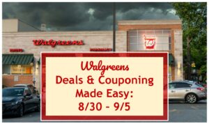 Walgreens Deals & Couponing Made Easy: 8/30 – 9/5