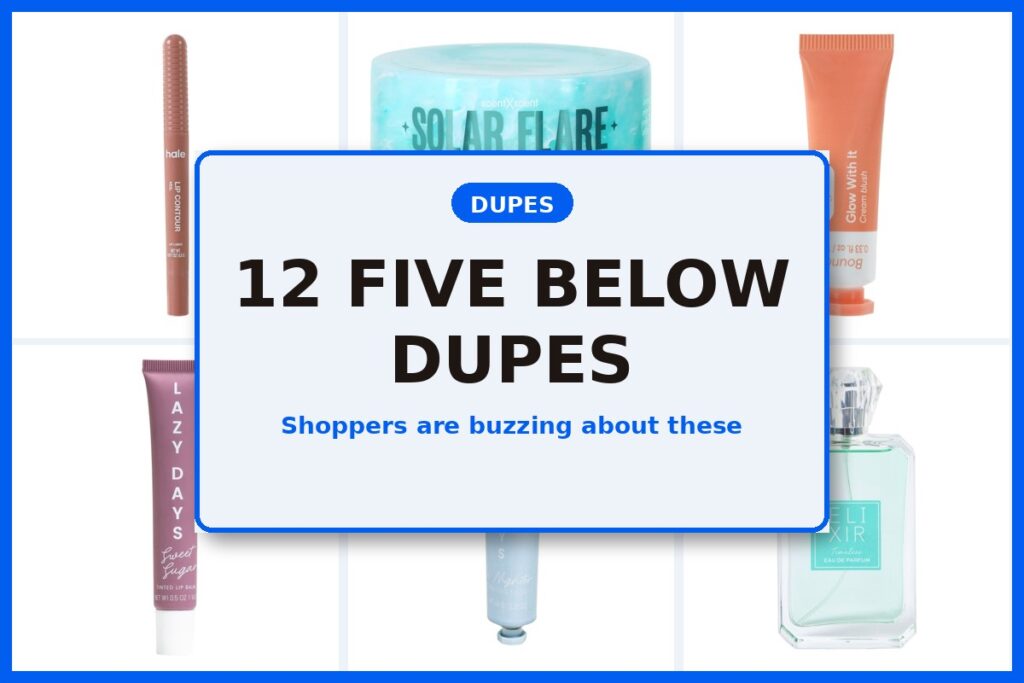 12 FIVE BELOW DUPES