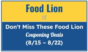 Don't Miss These Food Lion Couponing Deals (8/15 – 8/22)