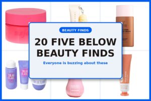 20 Five Below Beauty Finds Everyone Is Buzzing About Right Now