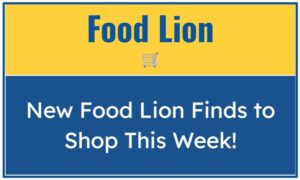 New Food Lion Finds to Shop This Week