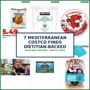 7 Must-Have Mediterranean Foods at Costco Backed by Dietitians for a Healthier You!