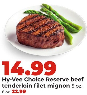Hy-Vee Choice Reserve beef tenderloin filet mignon