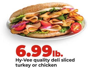 Hy-Vee quality deli sliced turkey or chicken