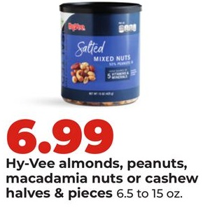 Hy-Vee almonds, peanuts, macadamia nuts or cashew halves & pieces