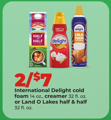International Delight cold foam 14 oz., creamer 32 fl. oz. or Land O Lakes half & half 32 fl. oz.