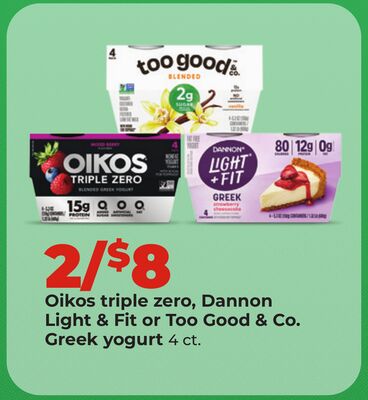Oikos triple zero, Dannon Light & Fit or Too Good & Co. Greek yogurt