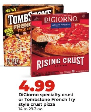 DiGiorno specialty crust or Tombstone French fry style crust pizza