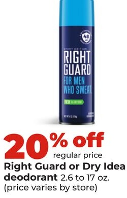 Right Guard or Dry Idea deodorant