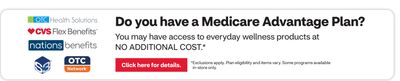 Click here for details: Do you have a Medicare Advantage Plan? You may have access to everyday wellness products at no additional cost.