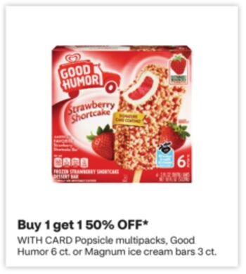 Popsicle multipacks, Good Humor 6 ct. or Magnum ice cream bars 3 ct.