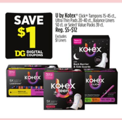 U by Kotex® Click® Tampons 15-45 ct., Ultra Thin Pads 20-40 ct., Balance Liners 50 ct. or Select Value Packs 39 ct.