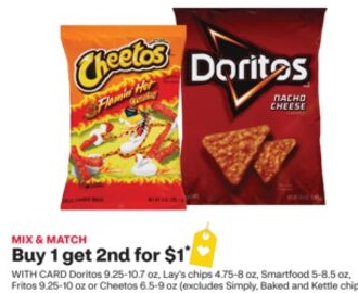 Doritos 9.25-10.7 oz, Lay's chips 4.75-8 oz, Smartfood 5-8.5 oz, Fritos 9.25-10 oz or Cheetos 6.5-9 oz (excludes Simply, Baked and Kettle chips)