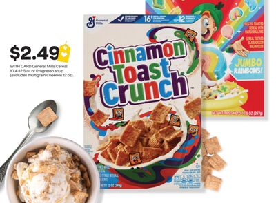 General Mills Cereal 10.4-12.5 oz or Progresso soup (excludes multigrain cheerios 12 oz.)