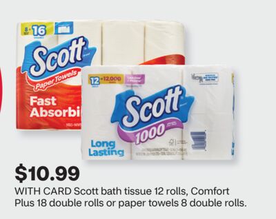 Scott bath tissue 12 rolls, Comfort Plus 18 double rolls or paper towels 8 double rolls.