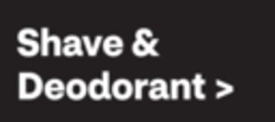Shave & Deodorant