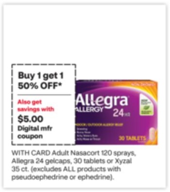 Adult Nasacort 120 sprays, Allegra 24 gelcaps, 30 tablets or Xyzal 35 ct. (excludes ALL products with pseudoephedrine or ephedrine).