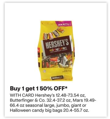 Hershey's 12.48-73.54 oz., Butterfinger & Co. 32.4-37.2 oz., Mars 19.49-66.4 oz seasonal large, jumbo, giant or Halloween candy big bags 20.4-55.7 oz.