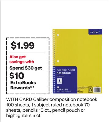Caliber composition notebook 100 sheets, 1 subject ruled notebook 70 sheets, pencils 10 ct., pencil pouch or highlighters 5 ct.
