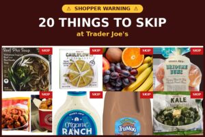 20 Things You Might Want To Skip Buying at Trader Joe’s