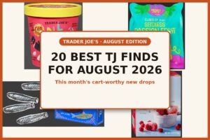 20 Best Trader Joe's Food Finds for August 2026 Worth Buying Now