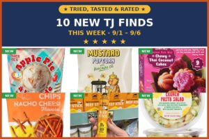 Tried, Tasted, and Rated: 10 New Trader Joe's Finds This Week (8/25 - 8/31)