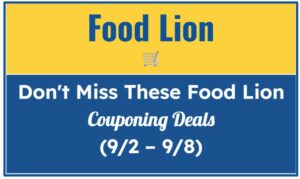 Don't Miss These Food Lion Couponing Deals (9/2 – 9/8)