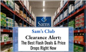 Sam's Club Clearance Alert: The Best Flash Deals & Price Drops Right Now