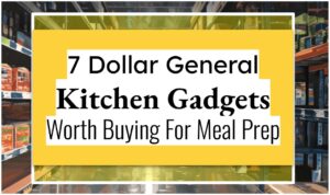 7 Dollar General Kitchen Gadgets Worth Buying For Meal Prep