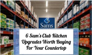 6 Sam's Club Kitchen Upgrades Worth Buying For Your Countertop