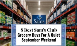 8 Best Sam's Club Grocery Buys For A Quiet September Weekend