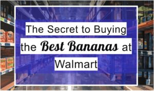The Secret to Buying the Best Bananas at Walmart