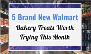 5 Brand New Walmart Bakery Treats Worth Trying This Month
