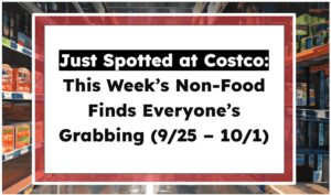 Just Spotted at Costco: This Week’s Non-Food Finds Everyone’s Grabbing (10/2 – 10/8)